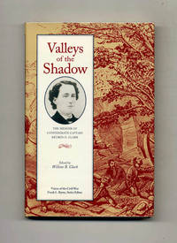 Valleys of the Shadow: the Memoir of Confederate Captain Reuben G. Clark,  Company I, 59th Tennessee Mounted Infantry  - 1st Edition/1st Printing by Clark, Reuben G. and edited by Willene B. Clark - 1994