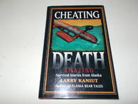 Cheating Death: Amazing Survival Stories from Alaska