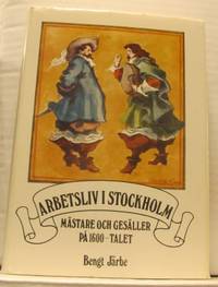 Arbetsliv i Stockholm. Mästare och gesäller på…