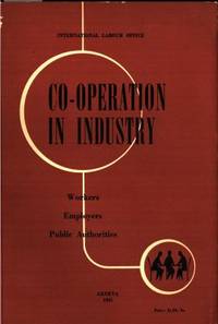 Co-operation in Industry. Workers Employers…