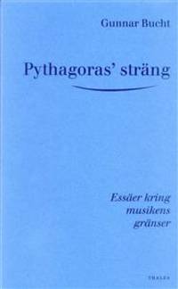 Pythagoras´ sträng. Essäer kring musikens gränser.