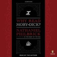 Why Read Moby-Dick? by Nathaniel Philbrick - 2011-08-02