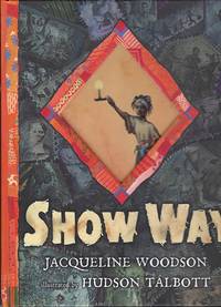 Show Way by Hudson \(illustrator\) Jacqueline;Talbott - First Edition, First Printing - 2005 - from Books of Aurora, Inc. (SKU: 004262)