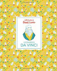 Little Guides to Great Lives: Leonardo Da Vinci