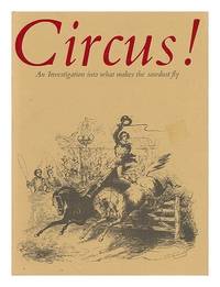 Circus: An Investigation Into What Makes the Sawdust Fly