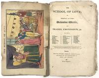 The School of Love; or, Original and Comic Valentine Writer, for Trades, Professions, &c