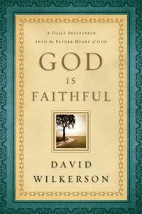 God Is Faithful : A Daily Invitation into the Father Heart of God