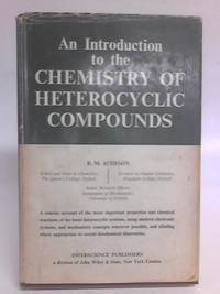 An Introduction to the Chemistry of Heterocyclic Compounds by R. M. Acheson - 1962