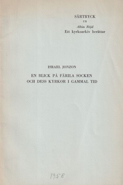 En blick på Färila socken och dess kyrkor i…