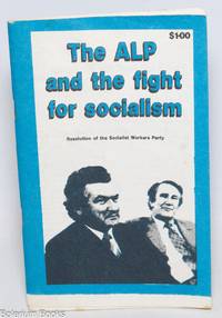 The ALP and the fight for socialism: resolution of the Socialist Workers Party