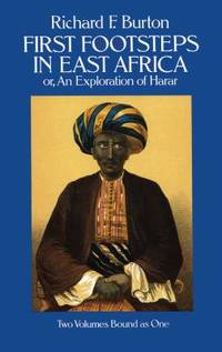 First Footsteps in East Africa : Or, an Exploration of Harar