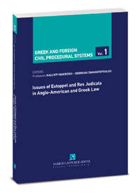 Issues of Estoppel and Res Judicata in Anglo-American and Greek Law by K. Makridou & G. Diamantopoulos (eds.) - 2014