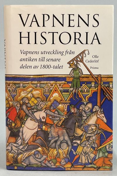 Vapnens historia. I sammandrag från antiken till…