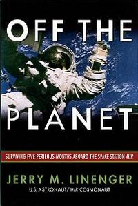 cover of Off The Planet: Surviving Five Perilous Months Aboard The Space Station Mir