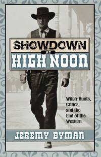 Showdown at High Noon : Witch-Hunts, Critics, and the End of the Western