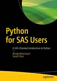 Python for SAS Users: A SAS-Oriented Introduction to Python