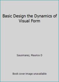 Basic Design the Dynamics of Visual Form