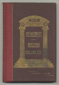 The Department of Buildings, With the Building Laws Relating to the Construction of Buildings in the City of New York... A Complete Ward Atlas of New York City Corrected from official sources to date