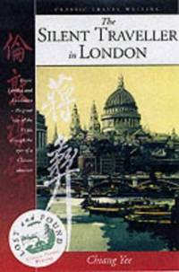 The Silent Traveller in London (Lost & Found Classic Travel Writing) (Lost & Found Classic Travel Writing): No. 5 (Lost & Found: Classic Travel Writing S.)