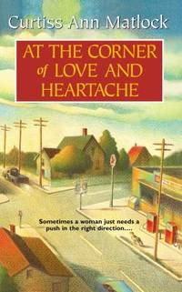 At The Corner Of Love And Heartache