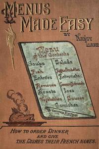 image of Menus Made Easy;; Or, How to Order Dinner and Give the Dishes Their French Names