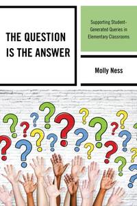 Question is the Answer : Supporting Student-Generated Queries in Elementary Classrooms