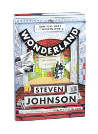 Wonderland: How Play Made the Modern World [Signed]