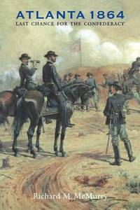 cover of Atlanta 1864: Last Chance for the Confederacy (Great Campaigns of the Civil War)