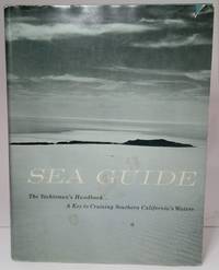 Sea Guide: Volume One Covering the Waters of Southern California by Lewis, Leland; Ebeling, Peter E. illus - 1965