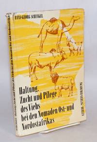 image of Haltung, zucht und pflege des viehs bei nomaden Ost - und Nordostafrikas; ein beitrag zur traditionellen ökonomie der Wanderhirten in semiariden gebieten