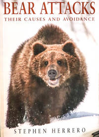 Bear Attacks: Their Causes and Avoidance-New Revised Edition