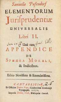 Elementorum Jurisprudentiae universalis, Libri II. UnÃ  cum appendice de sphaera morali, &amp; indicibus. Editio novissima &amp; emendatissima by PUFENDORF, Samuel von - 1672