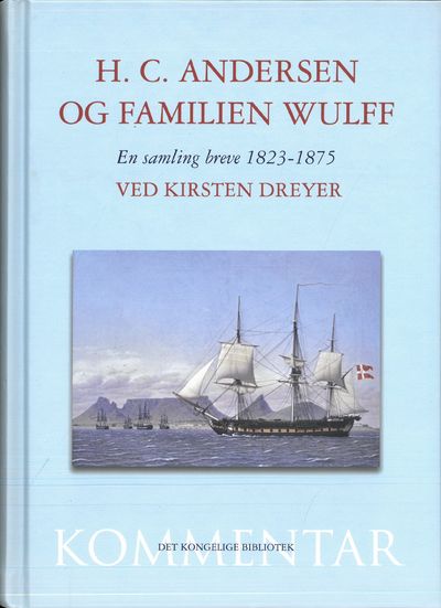 H. C. Andersen og familien Wulff. En samling breve 1823-1875. Udgivet med innledning og kommentarer af Kirsten Dreyer. Bind I-II. (photo 2)