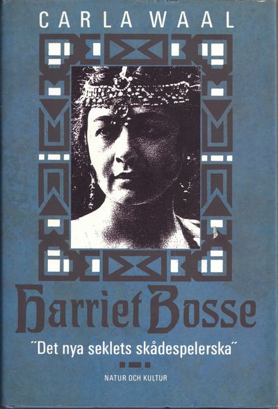 Waal, Carla : Harriet Bosse. 