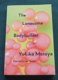 cover of The Lonesome Bodybuilder Stories Yukiko Motoya