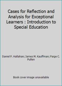 Cases for Reflection and Analysis for Exceptional Learners : Introduction to Special Education