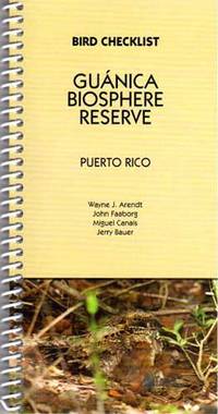 Guanica Biosphere Reserve, Puerto Rico Bird Checklist by and Jerry Bauer Miguel Canals - 2016 - from Buteo Books (SKU: 14713)