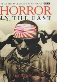 Horror in the East : The Japanese at War 1931-1945