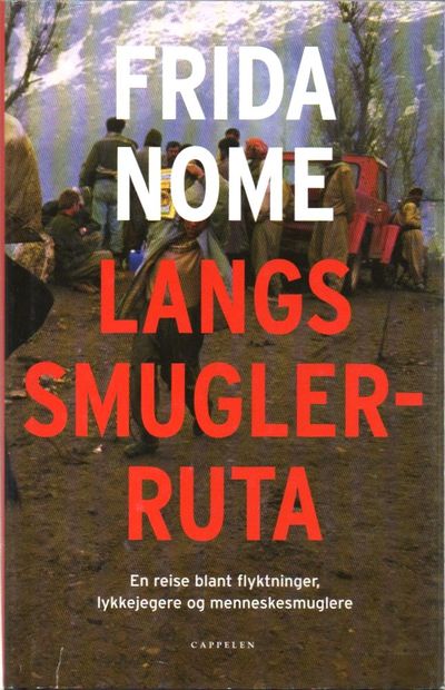Langs smuglerruta. En reise blant flyktninger,…