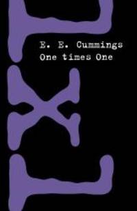 One Times One by E. E. Cummings - Paperback - 2002-02-04 - from Books Express (SKU: 0871401800q)