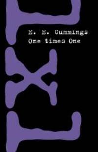 One Times One by E. E. Cummings - 2002-02-04