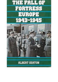 The Fall of Fortress Europe 1943-1945