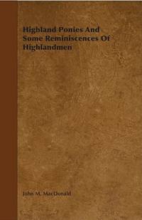 Highland Ponies And Some Reminiscences Of Highlandmen