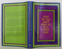 What We Talk About When We Talk About Love: Stories