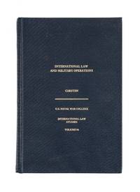 International Law and Military Operations Vol. 84 International Law..