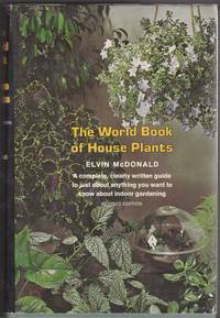 The World Book of House Plants Revised Edition by McDonald Elvin - 1975