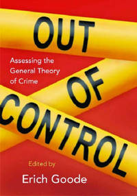 Out of Control: Assessing the General Theory of Crime