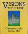 Visions of the Past by Christopher Taylor, Richard Muir - 1983