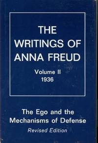 The Writings of Anna Freud Volume II 1936: The Ego and the Mechanisms of Defense