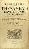 Basilii Fabri sorani thesaurus eruditionis scholasticæ: omnium usui et disciplinis omnibus accommodatus post celeberrimorum virorum Bucheri, Cellarii, Graevii, operas et adnotationes et multiplices Andreae Stübelii curas